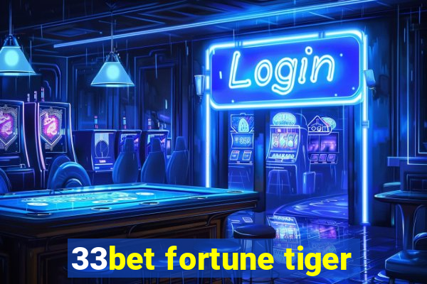 33bet fortune tiger